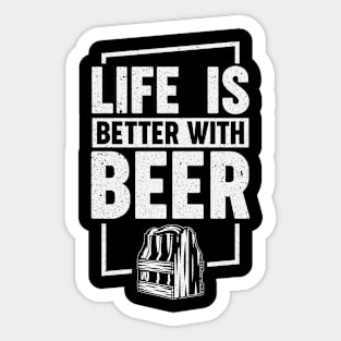 Life is better with beer Sticker